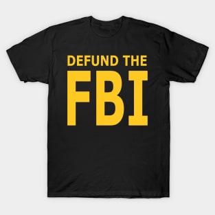 Defund the FBI T-Shirt